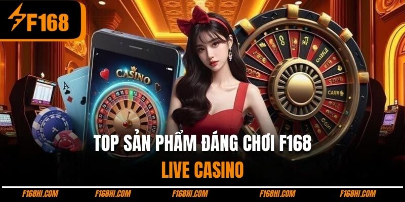 Sảnh live casino gây ấn tượng với hội viên nhờ kho trò chơi đặc sắc